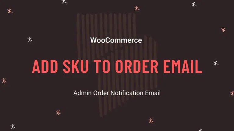 How to add SKU to WooCommerce order emails