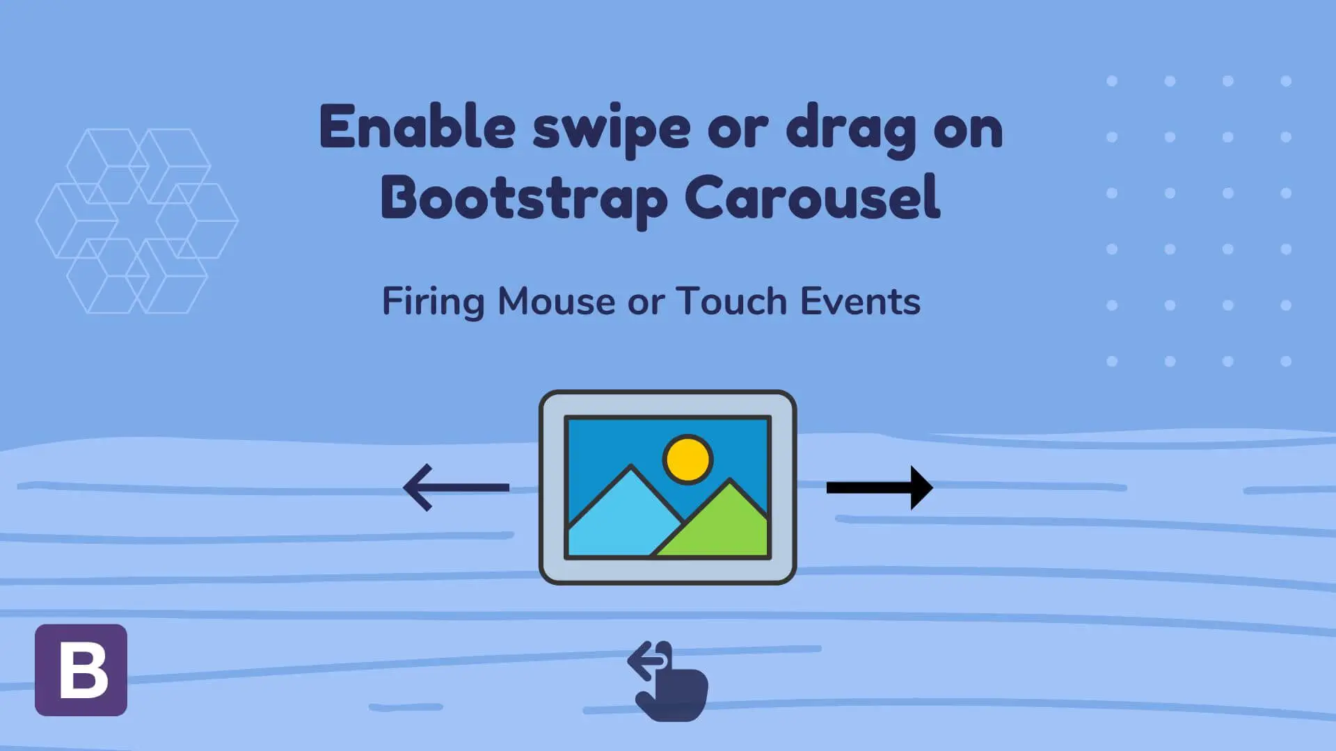 Supercharge a Bootstrap Carousel - Enabling Mouse Swipe and Drag How to enable mouse swipe or drag on bootstrap carousel