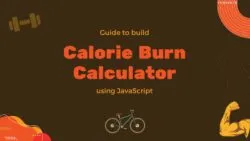 Build a Calorie Burn Calculator using JavaScript