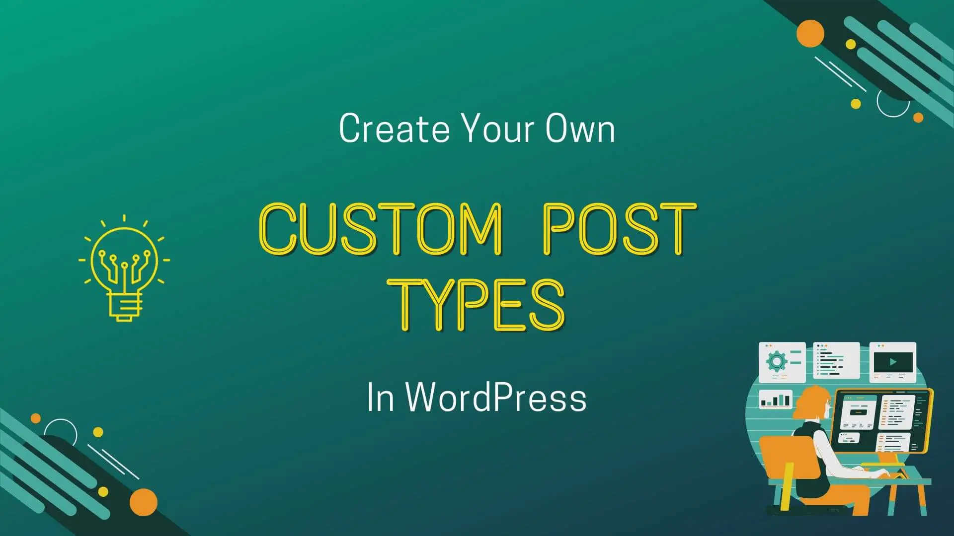 A Comprehensive Guide to Custom Post Types: Unlocking WordPress Flexibility Create your own Custom Post Types in WordPress